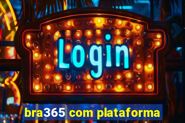 bra365 com plataforma